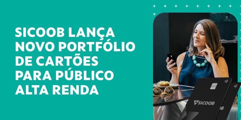 Sicoob lança ‘Sicoob Zenith’ e anuncia novidades no portfólio de cartões voltado ao público de alta renda